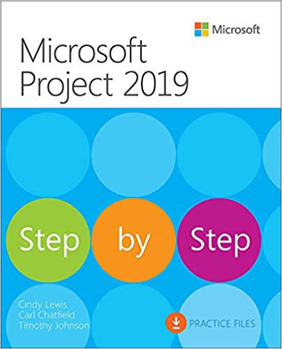 Microsoft Project 2019 Step by Step (Step by Step (Microsoft))